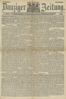 Danziger Zeitung. Jg.28, № 16043 (10 September 1886) - Abend=Ausgabe.