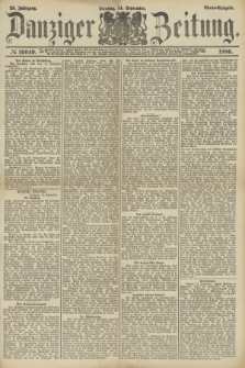 Danziger Zeitung. Jg.28, № 16049 (14 September 1886) - Abend=Ausgabe.