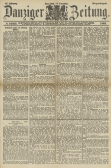 Danziger Zeitung. Jg.28, № 16052 (16 September 1886) - Morgen=Ausgabe.