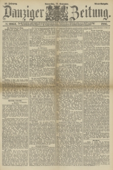 Danziger Zeitung. Jg.28, № 16053 (16 September 1886) - Abend-Ausgabe + dod.