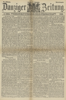 Danziger Zeitung. Jg.28, № 16055 (17 September 1886) - Abend=Ausgabe.