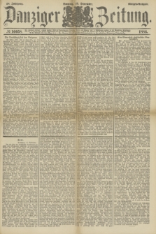 Danziger Zeitung. Jg.28, № 16058 (19 September 1886) - Morgen-Ausgabe + dod.