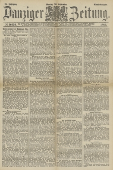 Danziger Zeitung. Jg.28, № 16059 (20 September 1886) - Abend-Ausgabe + dod.