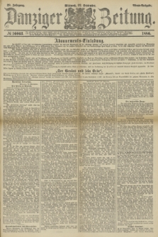 Danziger Zeitung. Jg.28, № 16063 (22 September 1886) - Abend=Ausgabe. + dod.