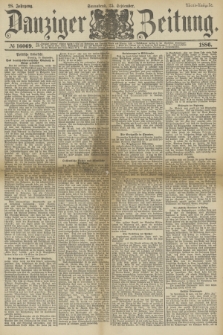 Danziger Zeitung. Jg.28, № 16069 (25 September 1886) - Abend=Ausgabe.
