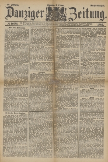 Danziger Zeitung. Jg.28, № 16082 (3 Oktober 1886) - Morgen=Ausgabe. + dod.