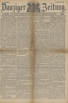 Danziger Zeitung. Jg.28, № 16102 (15 Oktober 1886) - Morgen=Ausgabe.