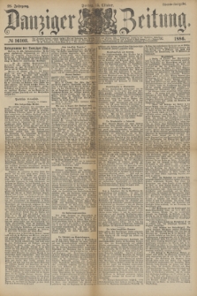 Danziger Zeitung. Jg.28, № 16103 (15 Oktober 1886) - Abend=Ausgabe.