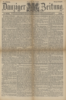 Danziger Zeitung. Jg.28, № 16104 (16 Oktober 1886) - Morgen=Ausgabe.