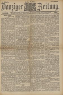 Danziger Zeitung. Jg.28, № 16109 (19 Oktober 1886) - Abend=Ausgabe.