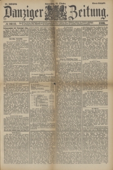 Danziger Zeitung. Jg.28, № 16113 (21 Oktober 1886) - Abend=Ausgabe.
