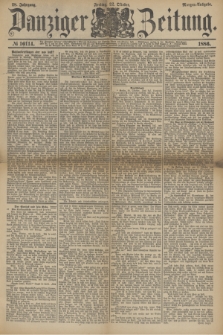 Danziger Zeitung. Jg.28, № 16114 (22 Oktober 1886) - Morgen=Ausgabe.