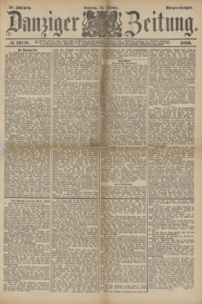 Danziger Zeitung. Jg.28, № 16118 (24 Oktober 1886) - Morgen=Ausgabe. + dod.