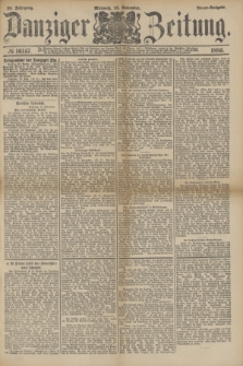 Danziger Zeitung. Jg.28, № 16147 (10 November 1886) - Abend=Ausgabe. + dod.