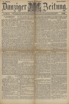 Danziger Zeitung. Jg.28, № 16148 (11. November 1886) - Morgen=Ausgabe.