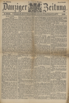 Danziger Zeitung. Jg.28, № 16153 (13 November 1886) - Abend=Ausgabe.