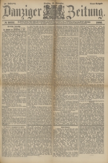 Danziger Zeitung. Jg.28, № 16157 (16. November 1886) - Abend=Ausgabe.
