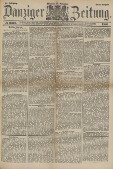 Danziger Zeitung. Jg.28, № 16159 (17 November 1886) - Abend=Ausgabe. + dod.