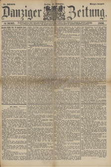 Danziger Zeitung. Jg.28, № 16162 (19 November 1886) - Morgen=Ausgabe.