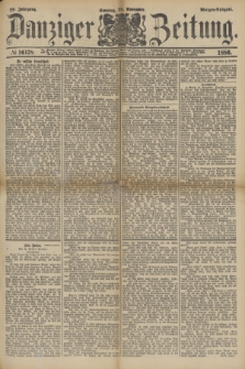 Danziger Zeitung. Jg.29, № 16178 (28 November 1886) - Morgen=Ausgabe. + dod.