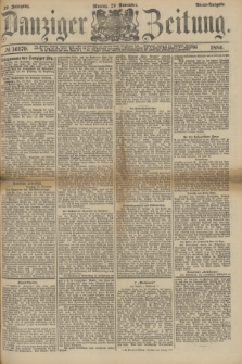 Danziger Zeitung. Jg.29, № 16179 (29 November 1886) - Abend=Ausgabe. + dod.