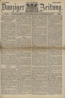 Danziger Zeitung. Jg.29, № 16180 (30 November 1886) - Morgen=Ausgabe.