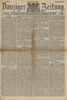 Danziger Zeitung. Jg.29, № 16182 (1 Dezember 1886) - Morgen=Ausgabe.