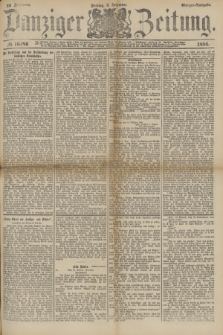 Danziger Zeitung. Jg.29, № 16186 (3 Dezember 1886) - Morgen=Ausgabe.