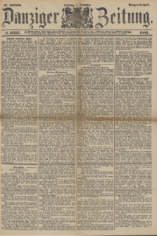 Danziger Zeitung. Jg.29, № 16192 (7 Dezember 1886) - Morgen=Ausgabe.