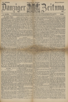 Danziger Zeitung. Jg.29, № 16196 (9 Dezember 1886) - Morgen=Ausgabe.