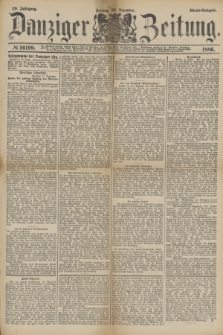 Danziger Zeitung. Jg.29, № 16199 (10 Dezember 1886) - Abend=Ausgabe. + dod.