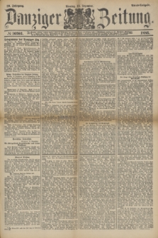 Danziger Zeitung. Jg.29, № 16203 (13. Dezember 1886) - Abend=Ausgabe.+ dod.