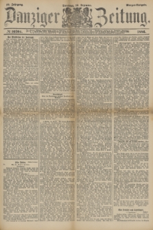 Danziger Zeitung. Jg.29, № 16204 (14 Dezember 1886) - Morgen=Ausgabe.