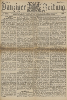 Danziger Zeitung. Jg.29, № 16215 (20 Dezember 1886) - Abend=Ausgabe. + dod.