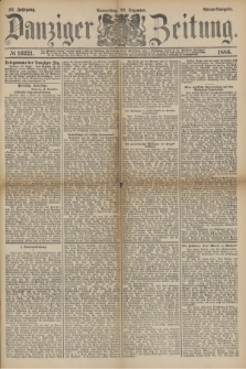 Danziger Zeitung. Jg.29, № 16221 (23 Dezember 1886) - Abend=Ausgabe. + dod.