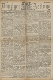 Danziger Zeitung. Jg.29, № 16225 (27 Dezember 1886) - Abend=Ausgabe.