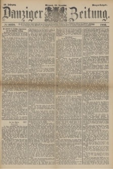 Danziger Zeitung. Jg.29, № 16228 (29 Dezember 1886) - Morgen=Ausgabe.