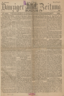 Danziger Zeitung. Jg.29, № 16235 (3 Januar 1887) - Abend=Ausgabe.