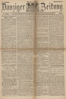 Danziger Zeitung. Jg.29, № 16238 (5 Januar 1887) - Morgen=Ausgabe.