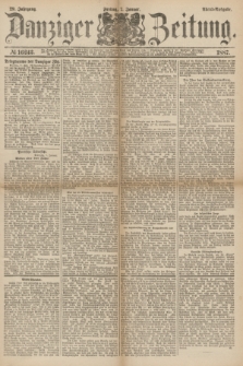 Danziger Zeitung. Jg.29, № 16243 (7 Januar 1887) - Abend=Ausgabe.