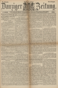 Danziger Zeitung. Jg.29, № 16249 (11 Januar 1887) - Abend=Ausgabe.