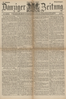 Danziger Zeitung. Jg.29, № 16252 (13 Januar 1887) - Morgen=Ausgabe.