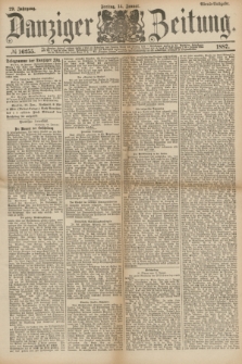 Danziger Zeitung. Jg.29, № 16255 (14 Januar 1887) - Abend=Ausgabe. + dod.