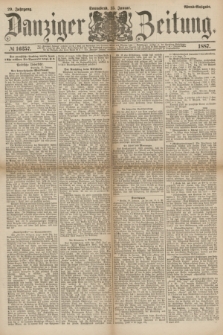 Danziger Zeitung. Jg.29, № 16257 (15 Januar 1887) - Abend=Ausgabe.