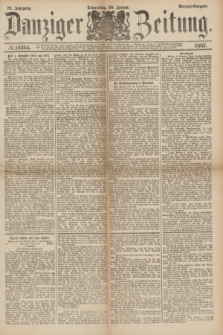 Danziger Zeitung. Jg.29, № 16264 (20 Januar 1887) - Morgen=Ausgabe.