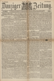 Danziger Zeitung. Jg.29, № 16267 (21 Januar 1887) - Abend=Ausgabe.