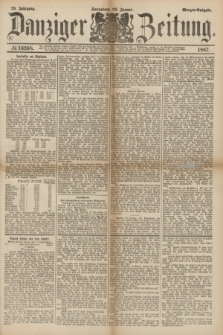 Danziger Zeitung. Jg.29, № 16268 (22 Januar 1887) - Morgen=Ausgabe.