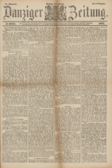 Danziger Zeitung. Jg.29, № 16271 (24 Januar 1887) - Abend=Ausgabe.