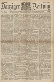 Danziger Zeitung. Jg.29, № 16272 (25 Januar 1887) - Morgen=Ausgabe.