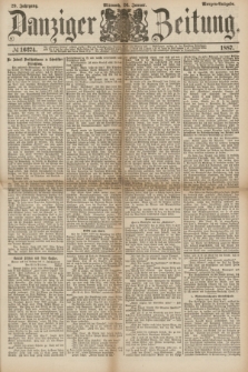 Danziger Zeitung. Jg.29, № 16274 (26 Januar 1887) - Morgen=Ausgabe. + dod.